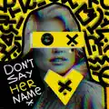Don't say her name