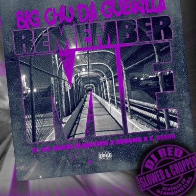 Remember Me Slowed & Chopped by Dj Red (feat. Ice Water Slaughter, Ro Dawg & E. Geaux) [Dj Red Remix] - Single