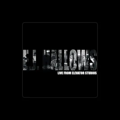 Listen to E.J. Hallows, watch music videos, read bio, see tour dates & more!