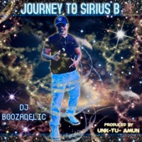 Journey To Sirius B (Ankh Udja Seneb) - Single - DJ Boozadelic