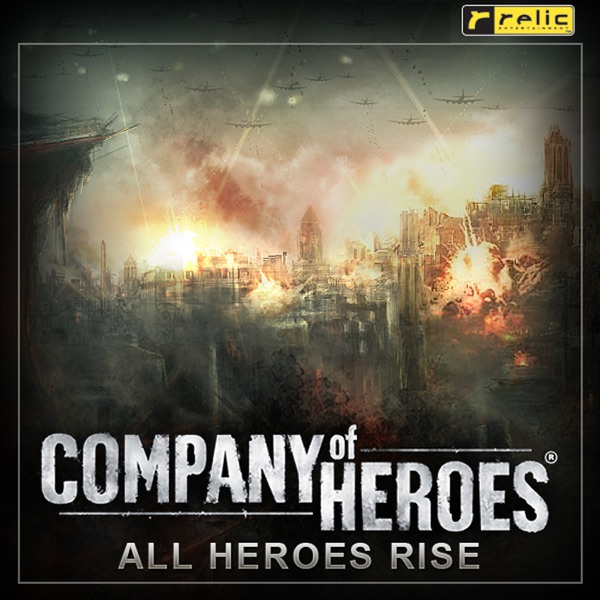 Company of Heroes All Heroes Rise (Original Video Game Soundtrack)