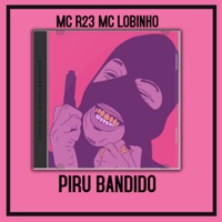 Piru Bandido - Single - MC R23, Mc Lobinho & DJ Negão VDF