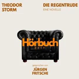 Die Regentrude. Eine Novelle.: Hörbuchzeit - Klassiker der Weltliteratur