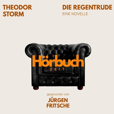 Die Regentrude. Eine Novelle.: Hörbuchzeit - Klassiker der Weltliteratur