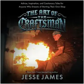 The Art of the Craftsman: Advice, Inspiration, and Cautionary Tales for Anyone Who Dreams of Starting Their Own Shop (Unabridged)