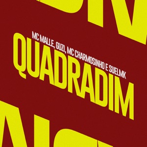 Quadradim (feat. MC Malle, Guzi, Mc Charmosinho & SUELMK)