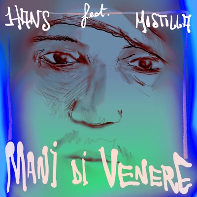 Mani di venere (feat. Mistilla) - Single