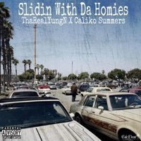 Slidin Wit Da Homies - Single - ThaRealYungN & Caliko Summers