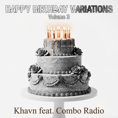 Happy Birthday Variations: Volume 3 (feat. Combo Radio)
