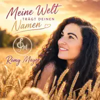Meine Welt trägt deinen Namen — Romy Mayer