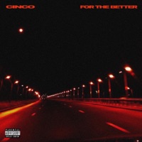 For The Better - Single - CINCO