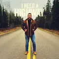 I NEED A HIGHWAY