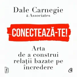 Conectează-te!: Arta de a construi relații bazate pe încredere