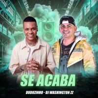 Se Acaba (feat. Duduzinho) - Single - DJ Washington Zz