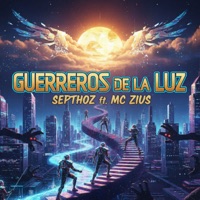 Guerreros de la luz (feat. Mc Zius) - Single - Septhoz