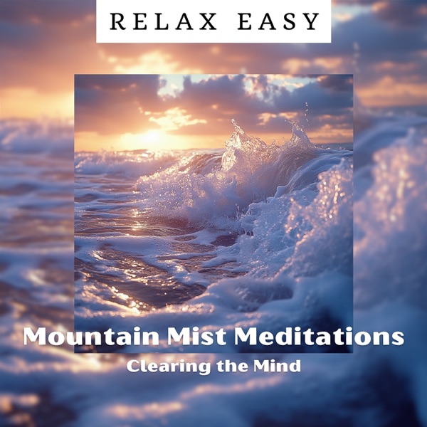 Mountain Mist Meditations: Clearing the Mind