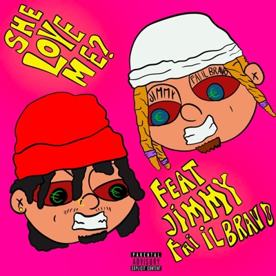 She Love Me? (feat. Jimmy fai il Bravo) - Single