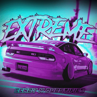 EXTREME! (feat. DUBSTIFIED) - Single