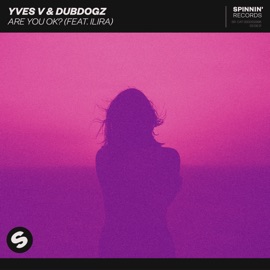 Are You OK? (feat. ILIRA) [Extended Mix] Yves V & Dubdogz