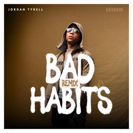 Bad Habits (feat. Kashami) [Part 2] Jordan Tyrell
