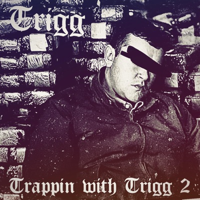 Trappin with Trigg 2