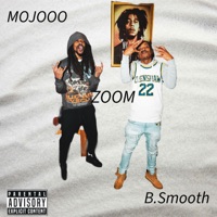 Zoom (feat. Mojo) - Single - B.SMOOTH