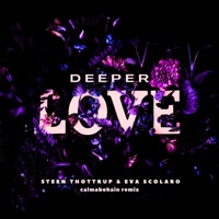 Deeper Love (Calmabohain Remix) - Single - Steen Thottrup & Eva Scolaro