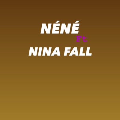 NENE (feat. NINA FALL) - Single