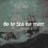 Go to Sea no more