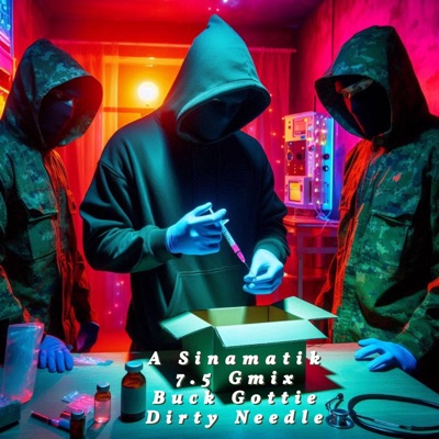Dirty Needle 7.5 GMIX (feat. Buck Gottie) - Single