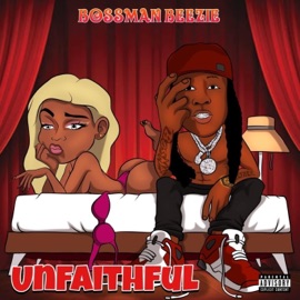 Unfaithful Bossman Beezie