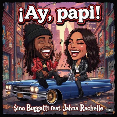 Ay, Papi (feat. Jahna Rachelle) - Single