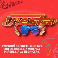 Popurrí Bronco: Que No Quede Huella / Mirenla Mirenla / La Hechicera - Single - Fiesta 85