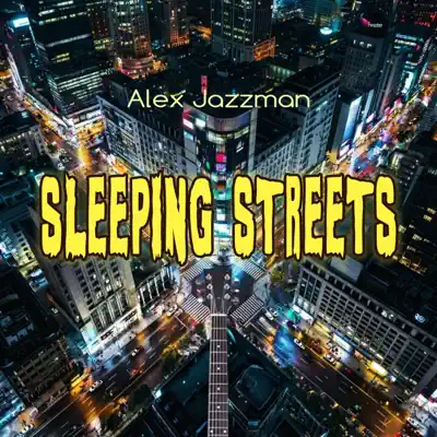 Listen to Sleeping Streets - Single by Alex Jazzman