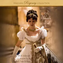 A Midwinter Ball: Timeless Regency Collection, Book 2 (Unabridged)