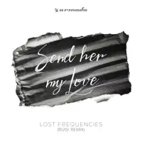 Send Her My Love — Lost Frequencies