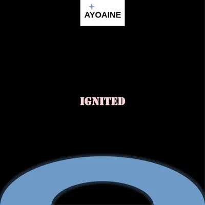 Listen to Ignited - Single by Ayoaine