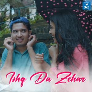 Ishq Da Zehar (feat. Prerna Panwar, Vikash Kumar & Romel R. Krishna)