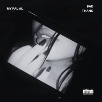 Bad Thang - Single - My Pal Al