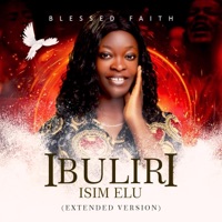 Ibuliri Isim Elu (Extended Version) - Single - Blessed Faith