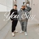 You Say feat Drew Ava Single