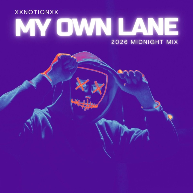 My Own Lane (Midnight Mix) - xxnotionxx: Song Lyrics, Music Videos