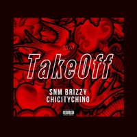 Takeoff (feat. CHICITYCHINO) - Single - SNM Brizzy