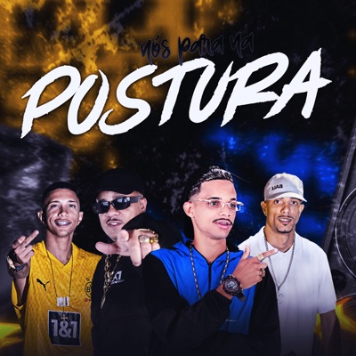 Nós para na Postura (feat. DJ Chavoso) - Single