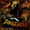 Dangerous