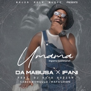 Umama (Ingoma Ezimnandi) [feat. Dj Kayd Boizen, Sabza Womqulo & Mafashion]
