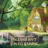 England Isn't Always Raining - EP