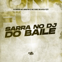 Sarra no Dj do Baile - Single - Mc Johnatan ZS, MC Xang & Mc Myca Yzzy