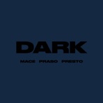 Dark (feat. Praso & Presto) - Single