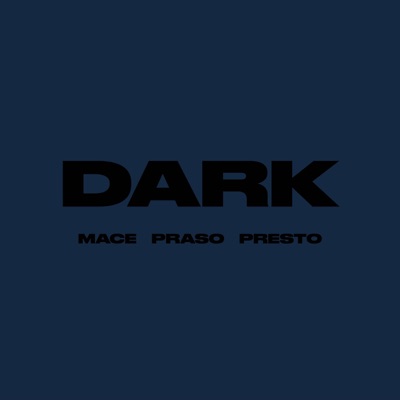 Dark (feat. Praso & Presto) - Single